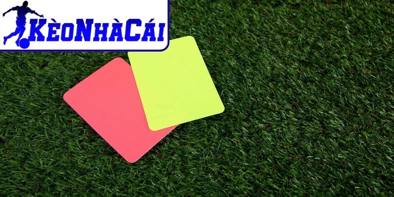 Kèo Thẻ Phạt là gì?